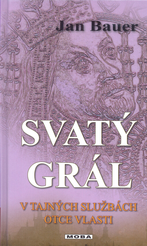 Svatý grál :v tajných službách Otce vlasti