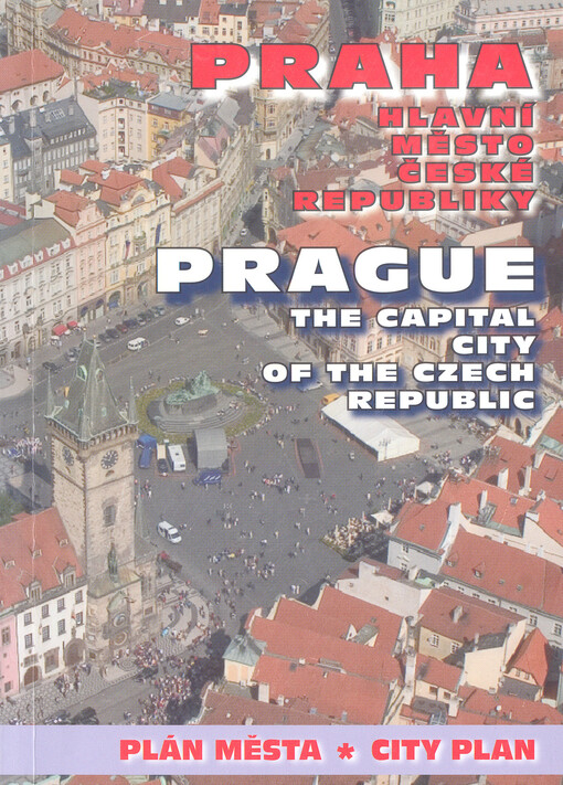 Praha - hlavní město České republiky Prague - the Capital City of the Czech Republic   