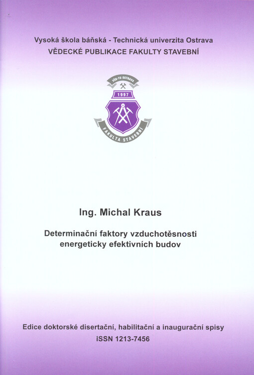 Determinační faktory vzduchotěsnosti energeticky efektivních budov : autoreferát doktorské disertační práce   