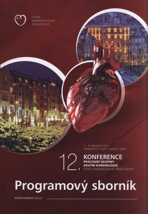 Programový sborník :12. konference Pracovní skupiny Akutní kardiologie České kardiologické společnosti : 7.-9. prosince 2014, Karlovy Vary