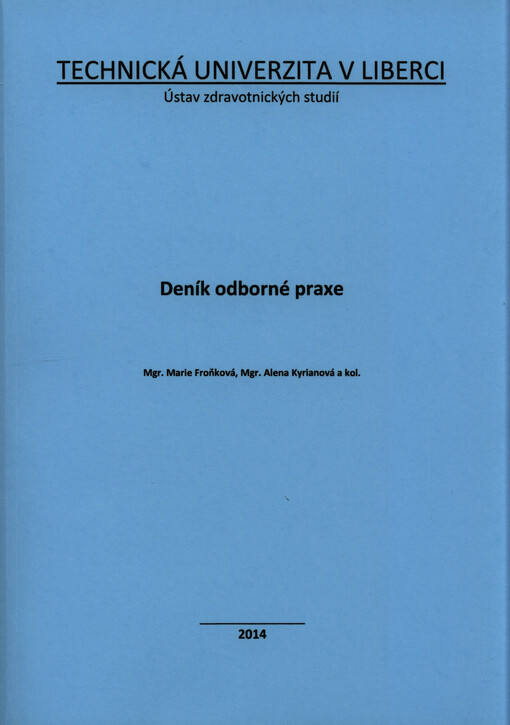 Deník odborné praxe : studijní program: B 5341 Ošetřovatelství, studijní obor: 5341R009 Všeobecná sestra   