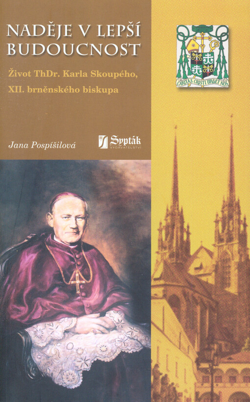 Naděje v lepší budoucnost : život ThDr. Karla Skoupého   