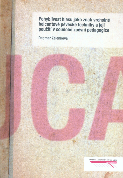 Pohyblivost hlasu jako znak vrcholné belcantové pěvecké techniky a její použití v soudobé zpěvní pedagogice