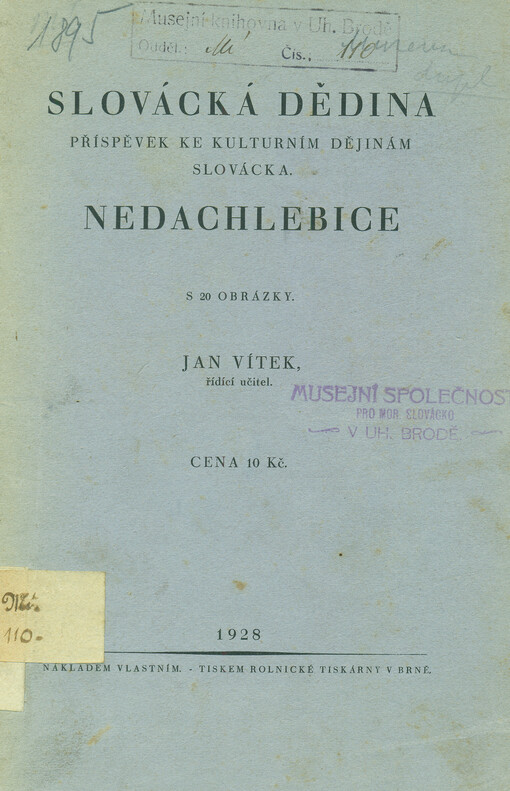 Slovácká dědina :Příspěvek ke kulturním dějinám Slovácka : Nedachlebice