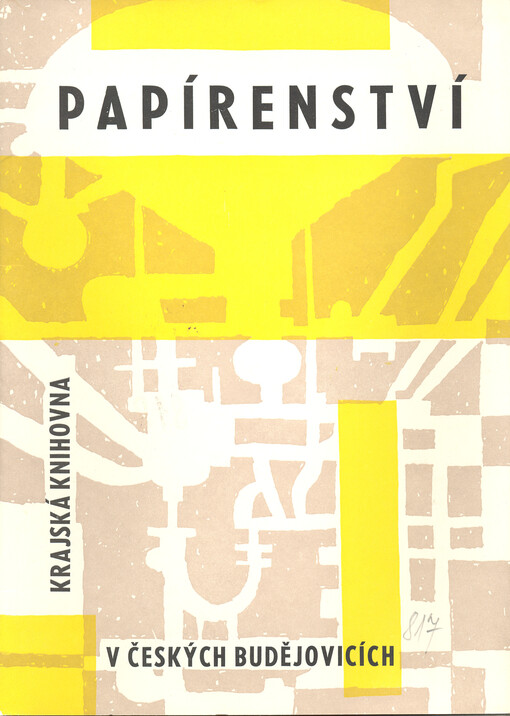 Papírenství :Bibliogr. z fondů věd. odd. Kraj. knihovny v Čes. Budějovicích, z fondů techn. knihovny Papíren Rudého práva ve Větřní, Loučovicích a Jihočes. papíren v Čes. Budějovicích