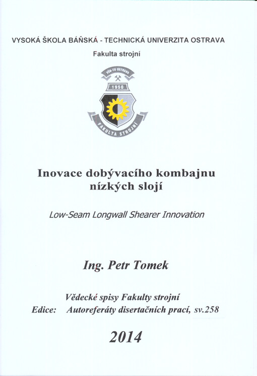 Inovace dobývacího kombajnu nízkých slojí = Low-seam longwall shearer innovation : autoreferát disertační práce   