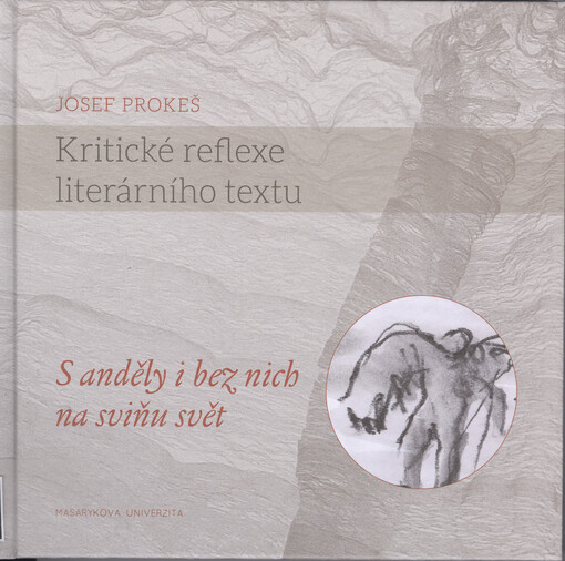 Kritické reflexe literárního textu: s anděly i bez nich na sviňu svět