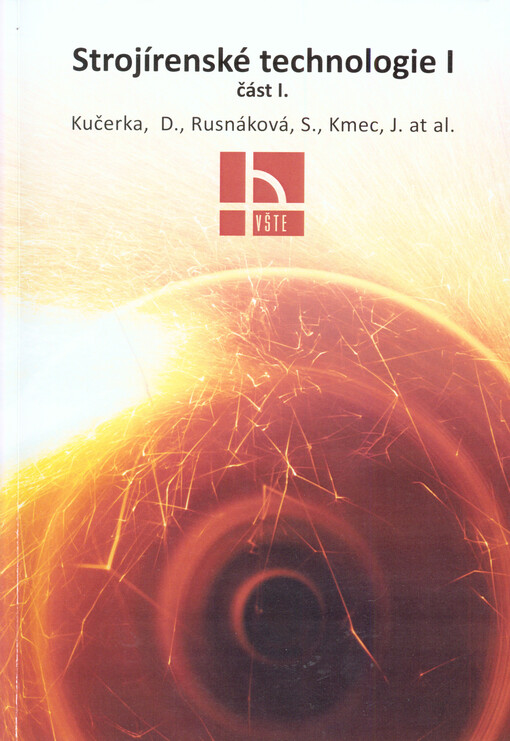 Strojárska technológia I. : vysokoškolská učebnice   