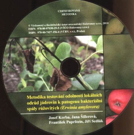 Metodika testování odolnosti lokálních odrůd jádrovin k patogenu bakteriální spály růžovitých (Erwinia amylovora) :certifikovaná metodika