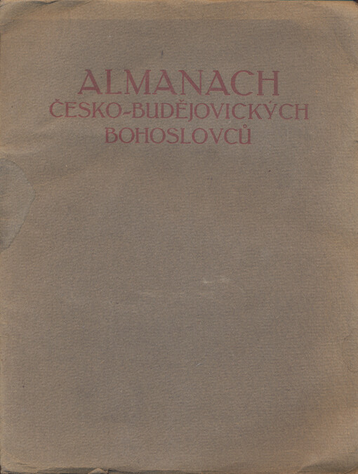 Almanach česko-budějovických bohoslovců :[posvěceno památce Jana Valeriána Jirsíka, velikého biskupa a velikého Čecha