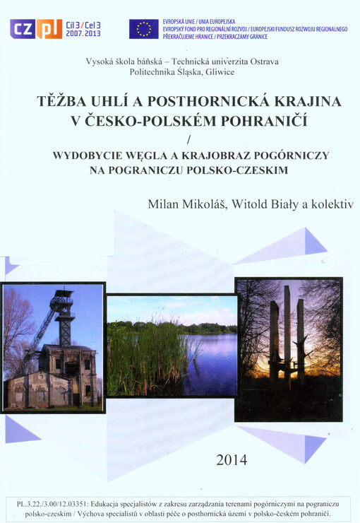 Těžba uhlí a posthornická krajina v česko-polském pohraničí =Wydobycie węgla a krajobraz pogórniczy na pograniczu polsko-czeskim
