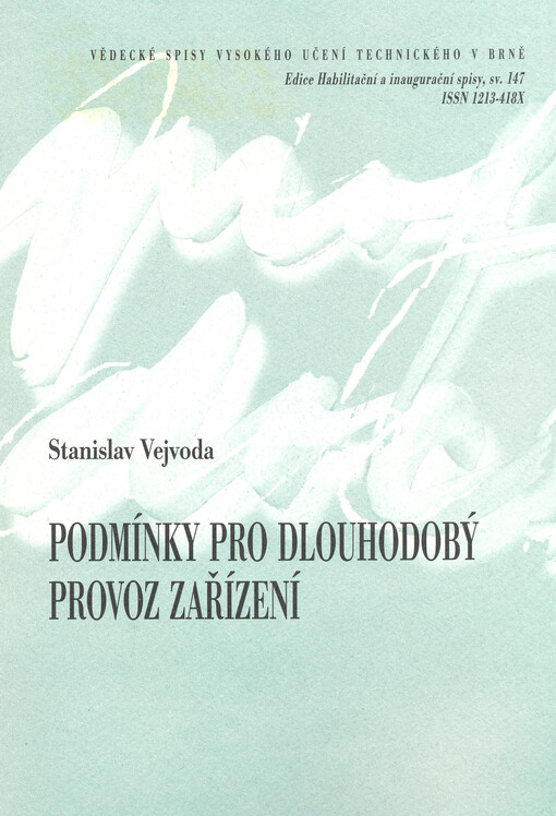 Podmínky pro dlouhodobý provoz zařízení = Conditions for long term operation of plants : teze přednášky k profesorskému jmenovacímu řízení v oboru 