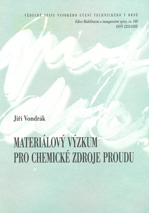 Materiálový výzkum pro chemické zdroje proudu =Material research for chemical power sources : teze přednášky k profesorskému jmenovacímu řízení v oboru 