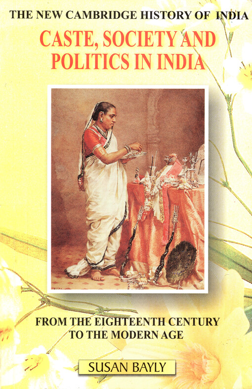 Caste, society and politics in India from the eighteenth century to the modern age