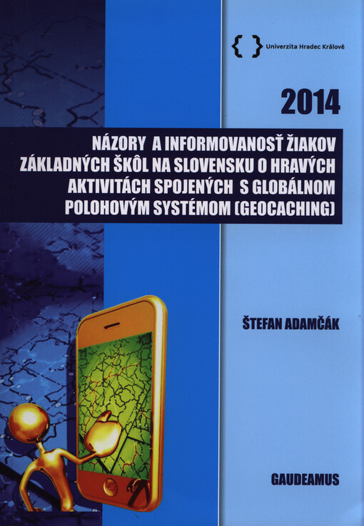 Názory a informovanosť žiakov základných škôl na Slovensku o hravých aktivitách spojených s globálním polohovým systémom [Geocaching]
