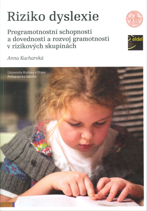 Riziko dyslexie :pregramotnostní schopnosti a dovednosti a rozvoj gramotnosti v rizikových skupinách