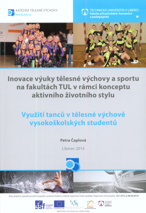 Využití tanců v tělesné výchově vysokoškolských studentů : inovace výuky tělesné výchovy a sportu na fakultách TUL v rámci konceptu aktivního životního stylu   