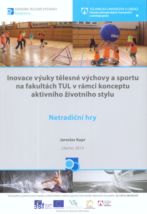 Netradiční hry : inovace výuky tělesné výchovy a sportu na fakultách TUL v rámci konceptu aktivního životního stylu   