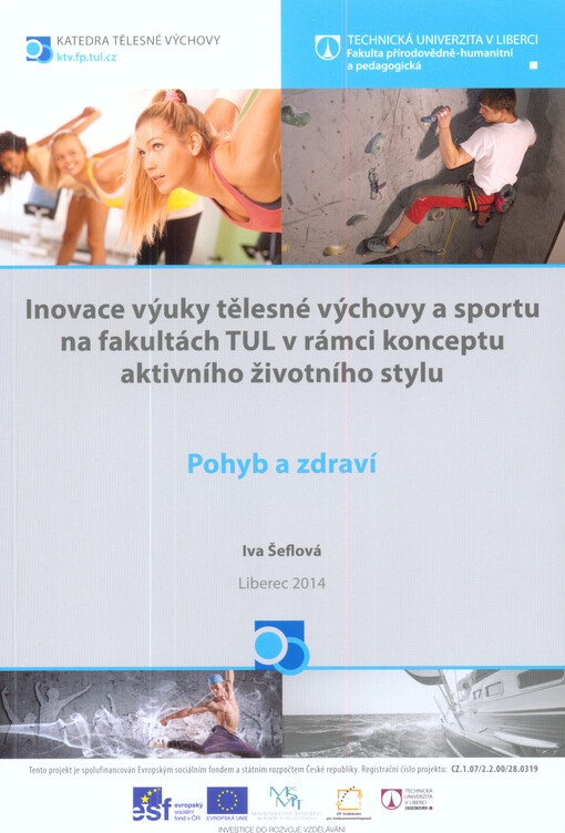 Pohyb a zdraví : inovace výuky tělesné výchovy a sportu na fakultách TUL v rámci konceptu aktivního životního stylu   