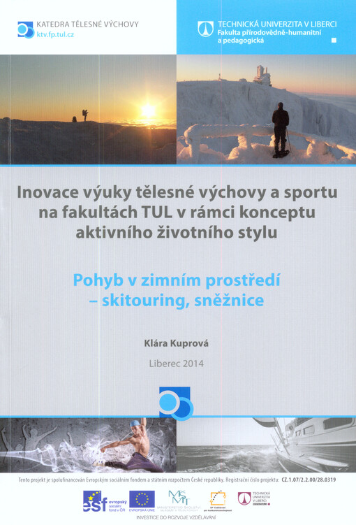Pohyb v zimním prostředí - skitouring, sněžnice : inovace výuky tělesné výchovy a sportu na fakultách TUL v rámci konceptu aktivního životního stylu   