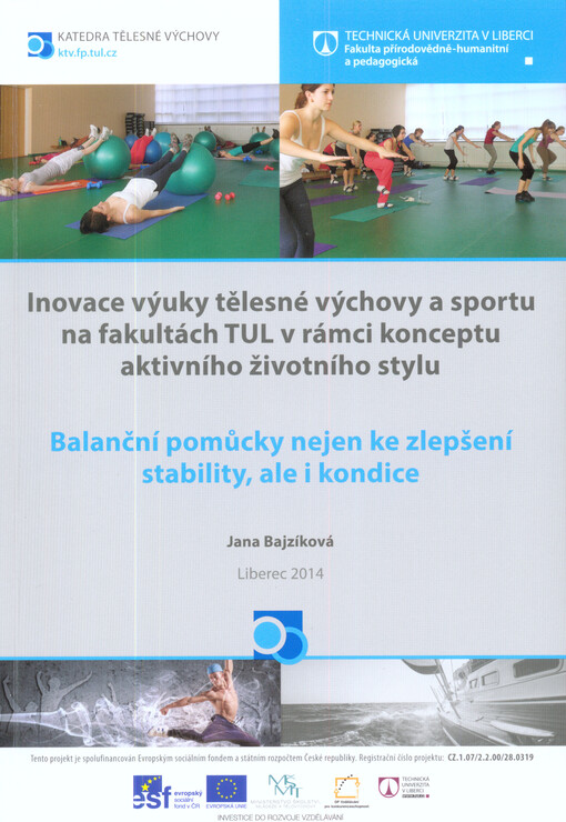 Balanční pomůcky nejen ke zlepšení stability, ale i kondice : inovace výuky tělesné výchovy a sportu na fakultách TUL v rámci konceptu aktivního životního stylu   