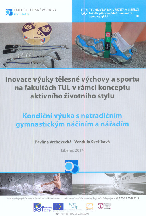 Kondiční výuka s netradičním gymnastickým náčiním a nářadím : inovace výuky tělesné výchovy a sportu na fakultách TUL v rámci konceptu aktivního životního stylu   