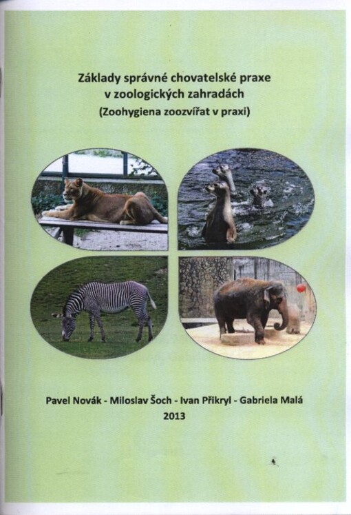 Základy správné chovatelské praxe v zoologických zahradách : (zoohygiena zoozvířat v praxi)