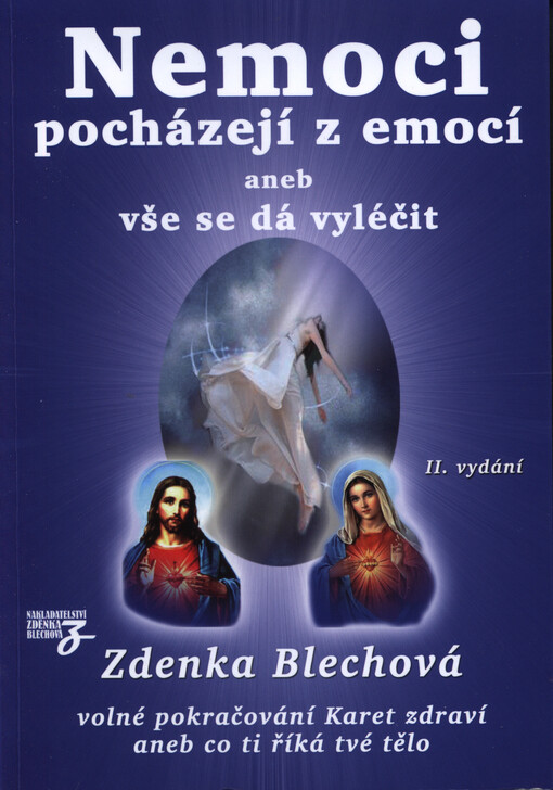 Blechová Zdenka: Nemoci pocházejí z emocí aneb vše se dá vyléčit
