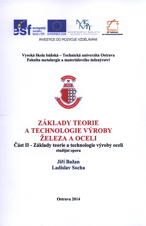 Základy teorie a technologie výroby železa a oceli.  Část II, Základy teorie a technologie výroby oceli: studijní opora 