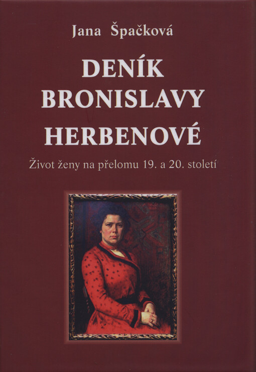 Deník Bronislavy Herbenové: život ženy na přelomu 19. a 20. století