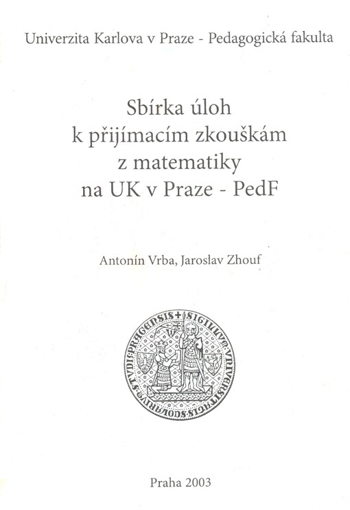 Sbírka úloh k příjímacím zkouškám z matematiky na UK v Praze - PedF