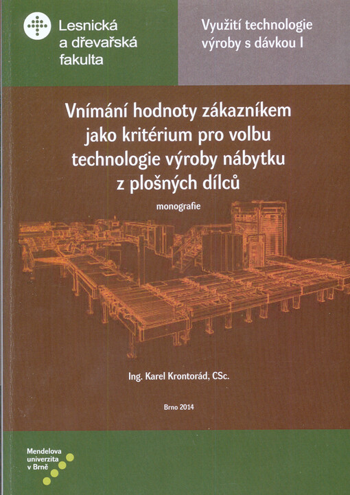 Vnímání hodnoty zákazníkem jako kritérium pro volbu technologie výroby nábytku z plošných dílců; Využití technologie výroby s dávkou I