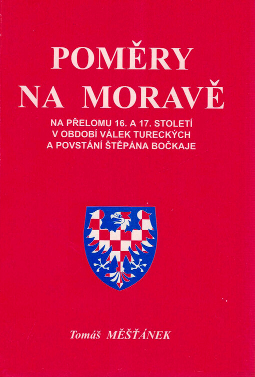 Poměry na Moravě na přelomu 16. a 17. století v období válek tureckých a povstání Štěpána Bočkaje