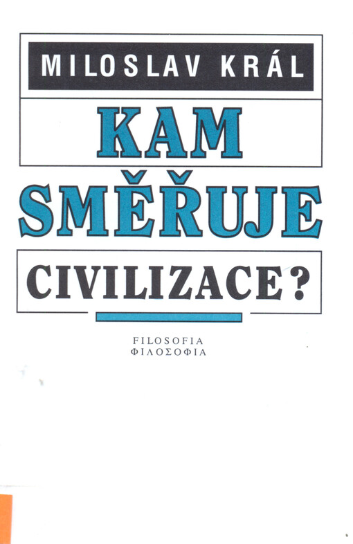 Kam směřuje civilizace?: věda a proměna lidské skutečnosti