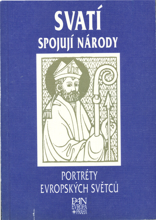 Svatí spojují národy :portréty evropských světců