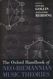The Oxford handbook of neo-Riemannian music theori