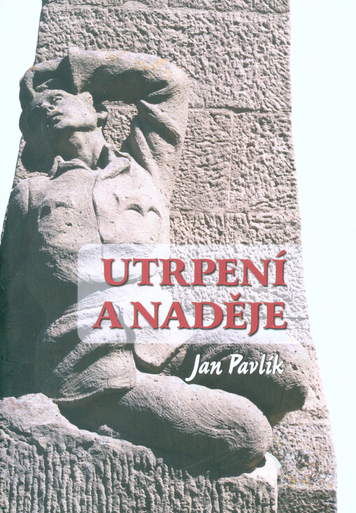 Utrpení a naděje : (volné pokračování románu Sága rodu Chlebakupova)   