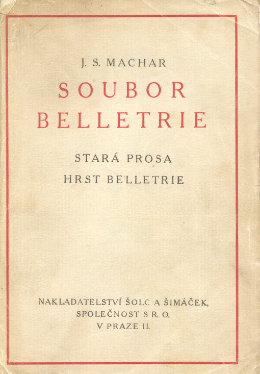 Soubor belletrie :definitivní vydání knih: Stará prosa. Hrst belletrie