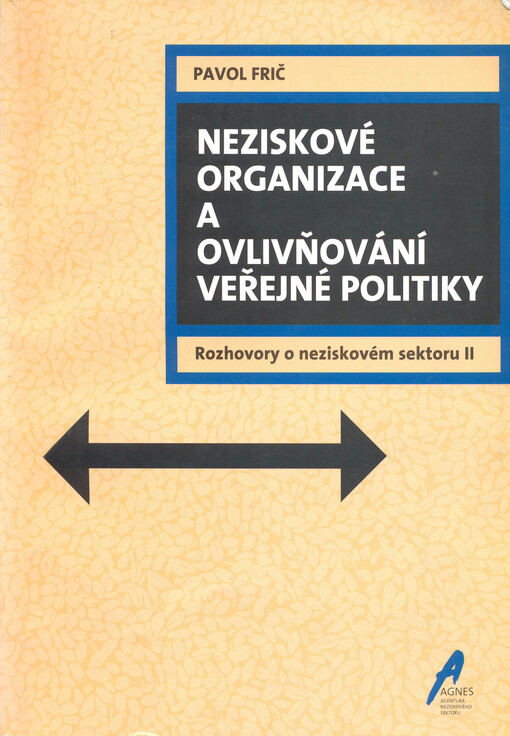 Neziskové organizace a ovlivňování veřejné politiky : (rozhovory o neziskovém sektoru II)