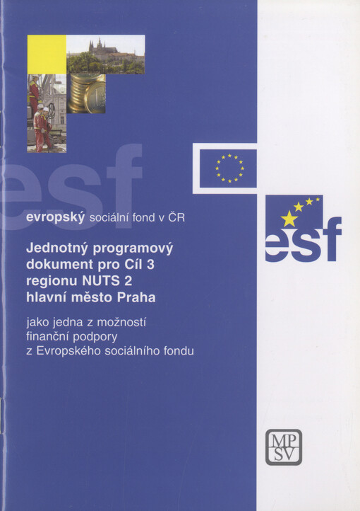 Jednotný programový dokument pro Cíl 3 regionu NUTS 2 hlavní město Praha jako jedna z možností finanční podpory z Evropského sociálního fondu