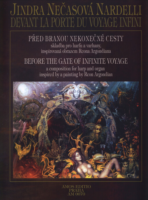 Devant la porte du voyage infiniPřed branou nekonečné cesty : skladba pro harfu a varhany, inspirovaná obrazem Reona Argondiana = Before the gate of infinite voyage : a composition for harp and organ inspired by a painting by Reon Argondian