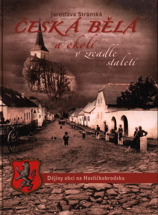 Česká Bělá a okolí v zrcadle staletí