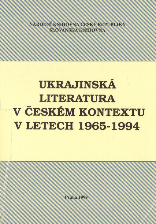 Ukrajinská literatura v českém kontextu v letech 1965-1994: materiály k bibliografickému soupisu se souborem dodatků pro období 1814-1964