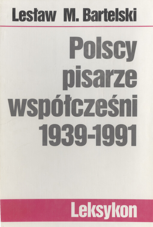 Polscy pisarze współcześni 1939-1991 : leksykon   
