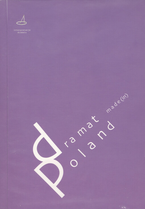 Dramat made (in) Poland : współczesny dramat polski we współczesnej polskiej rzeczywistości   