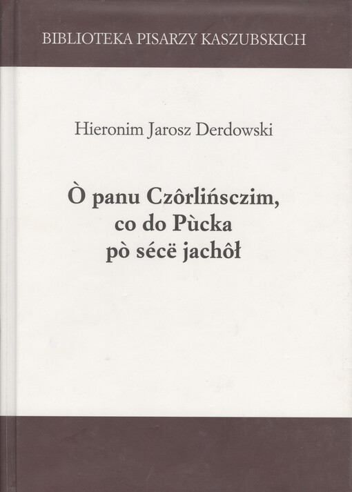 Ò panu Czôrlińsczim, co do Pùcka pò sécë jachôł