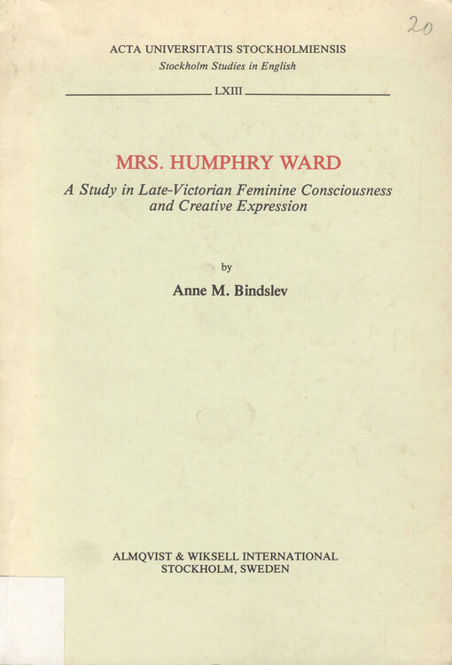 Mrs. Humphry Ward : a study in late-Victorian feminine consciousness and creative expression   