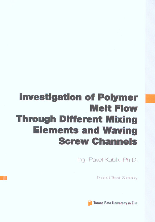 Investigation of Polymer Melt Flow Through Different Mixing Elements and Waving Screw Channels; Doctoral Thesis Summary