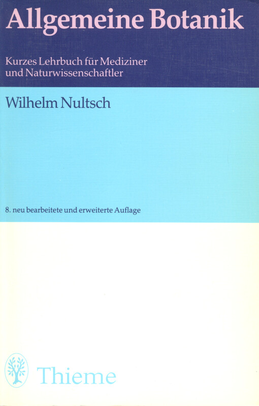 Allgemeine Botanik : kurzes Lehrbuch für Mediziner und Naturwissenschaftler ; mit 32seitigem Glossarium