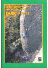 Zaječí rokle : horolezecký průvodce : [Broumovské stěny]  (odkaz v elektronickém katalogu)